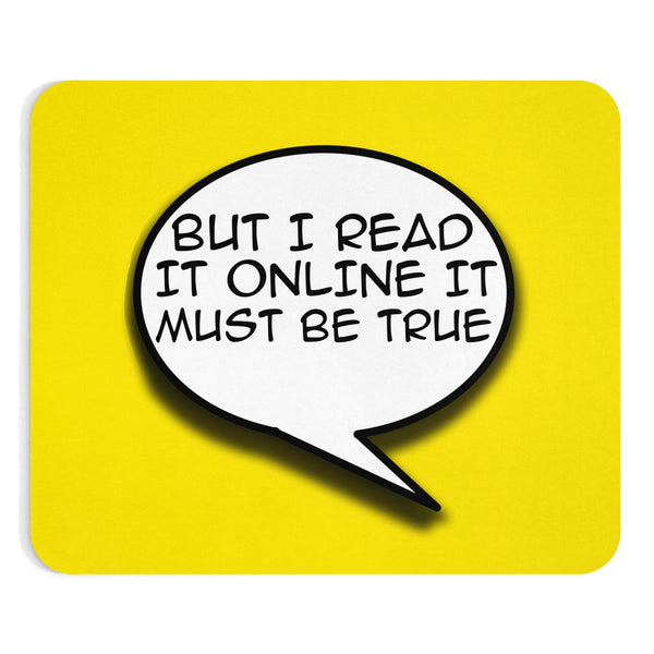 But I Read it Online it Must Be True Mousepad-Printify-Rectangle-| All-Over-Print Everywhere - Designed to Make You Smile