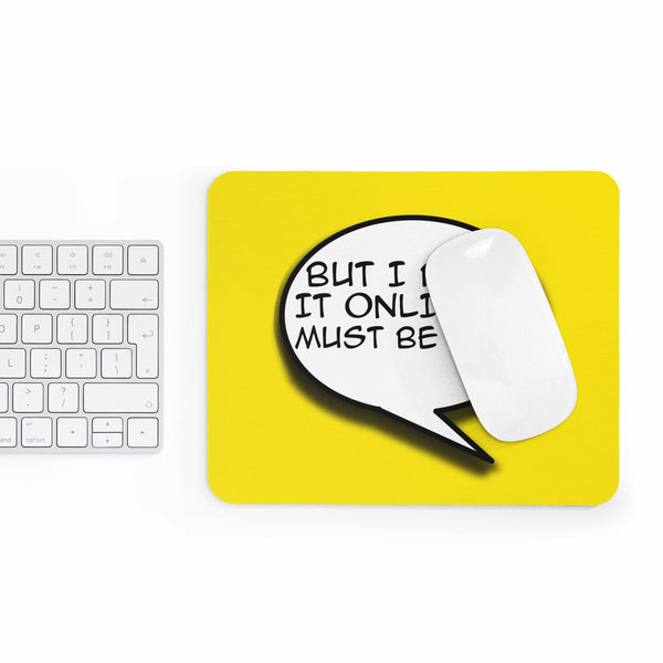 But I Read it Online it Must Be True Mousepad-Printify-Rectangle-| All-Over-Print Everywhere - Designed to Make You Smile